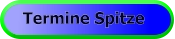 Termine Spitze